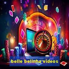 belle belinha videos